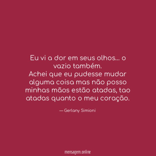 Eu vi a dor em seus olhos