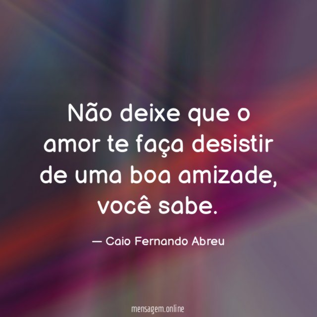 Não deixe que o amor te faça desistir