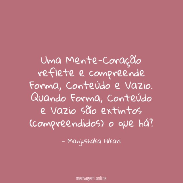 Uma Mente-Coração reflete e compreende Forma