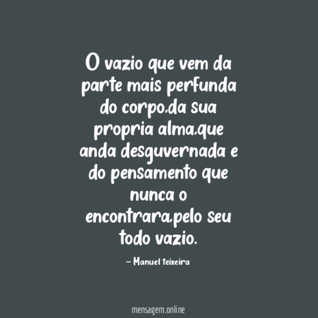 O vazio que vem da parte mais perfunda do corpo