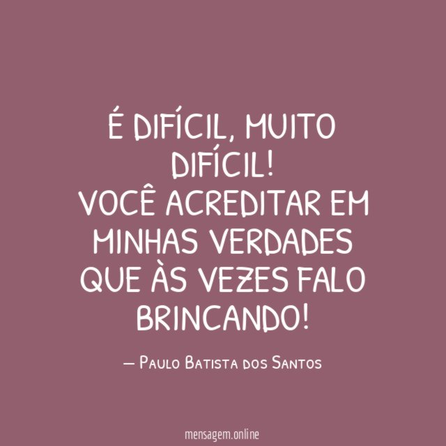 É difícil