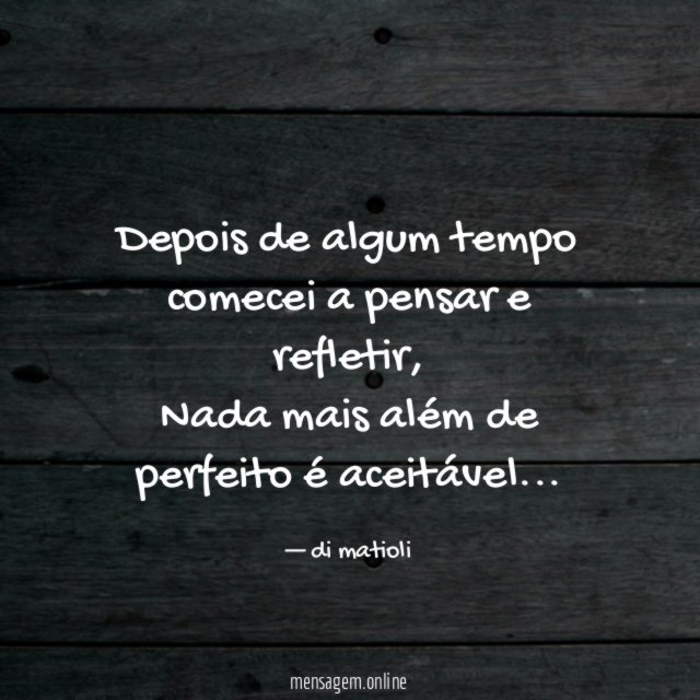 Depois de algum tempo comecei a pensar e refletir