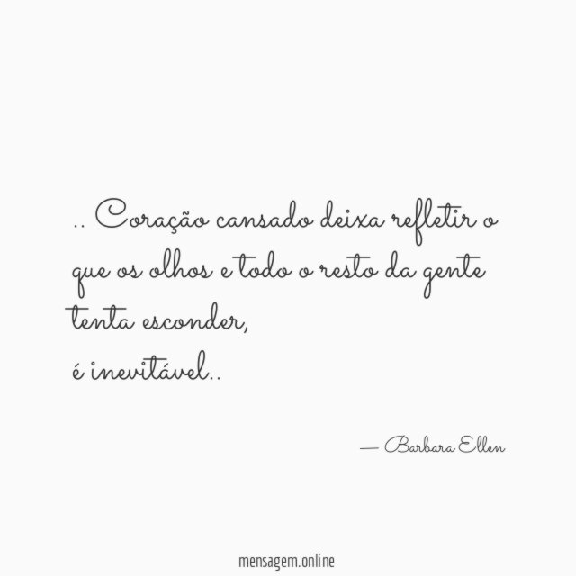 Coração cansado deixa refletir o que os