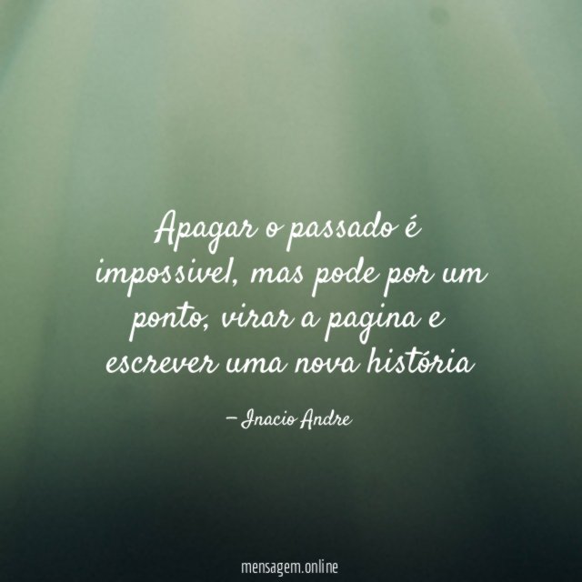 Apagar o passado é impossivel