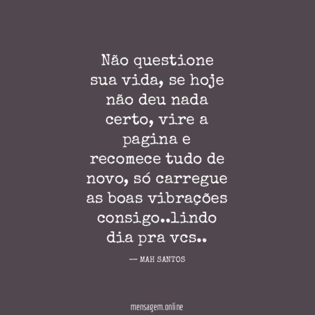 Não questione sua vida