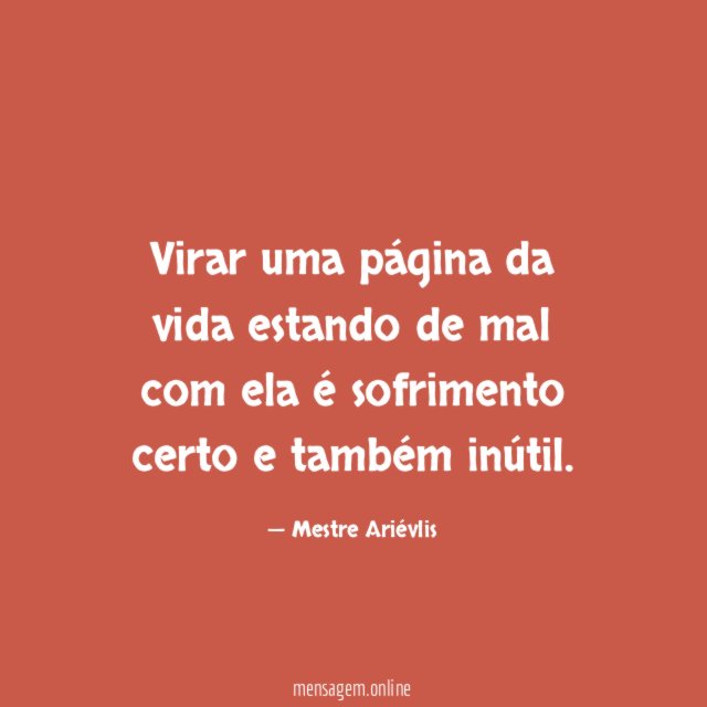 Virar uma página da vida estando de mal