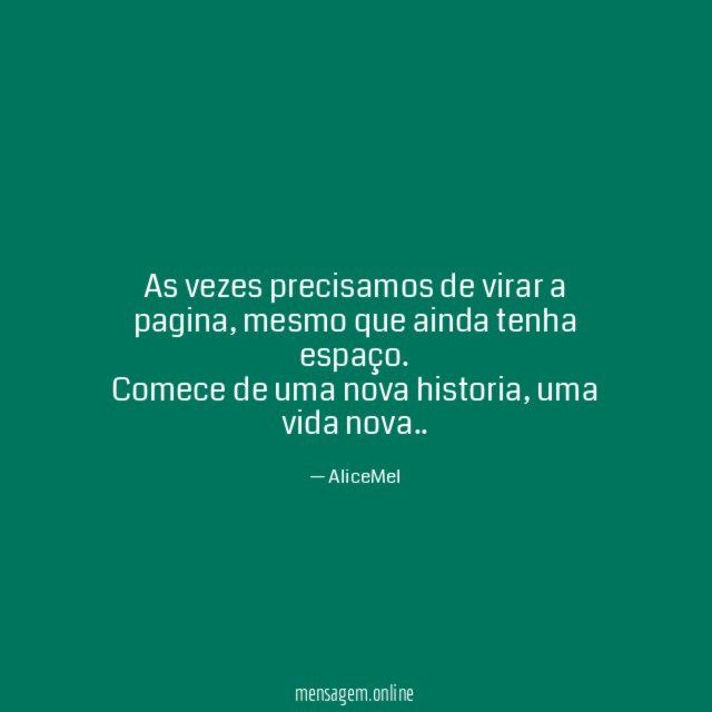 As vezes precisamos de virar a pagina