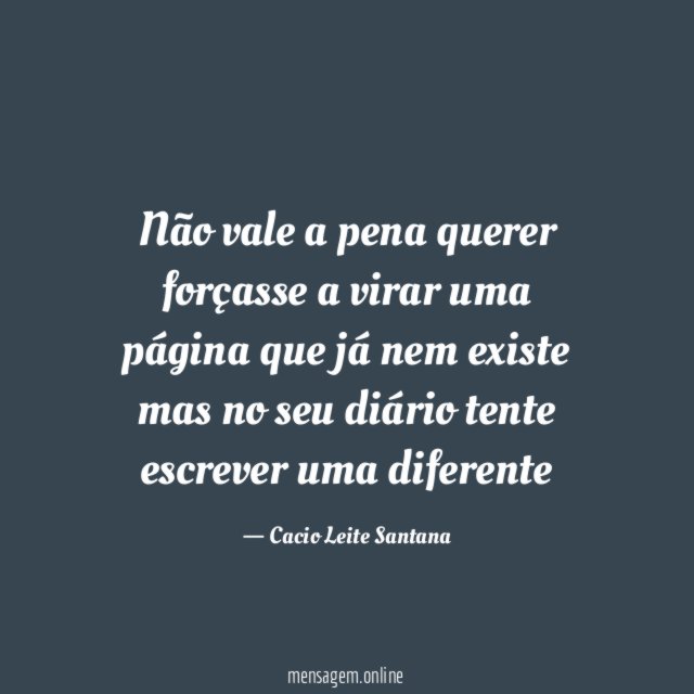 Não vale a pena querer forçasse a virar