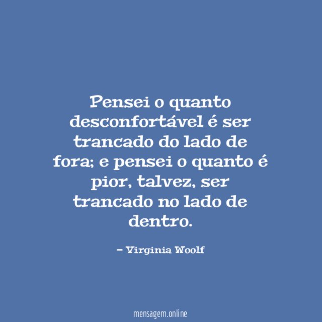 Pensei o quanto desconfortável é ser trancado do lado de fora