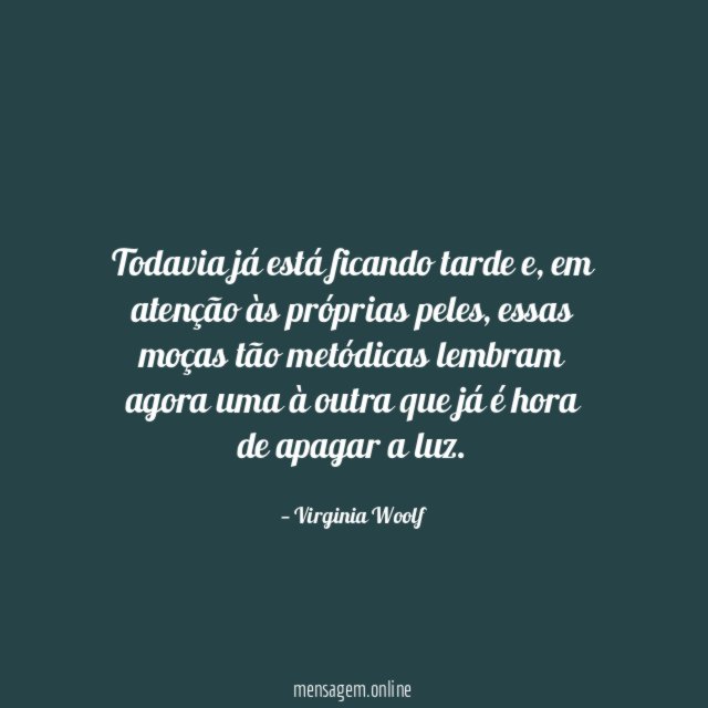 Todavia já está ficando tarde