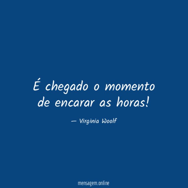É chegado o momento de encarar as horas