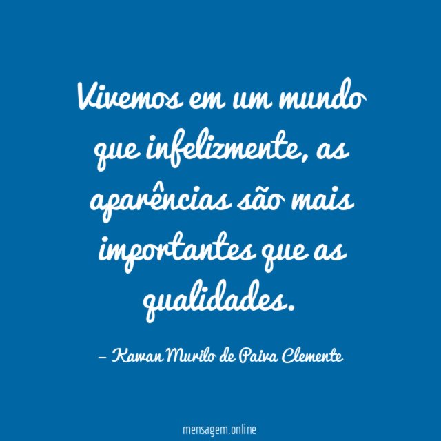 Vivemos em um mundo que infelizmente