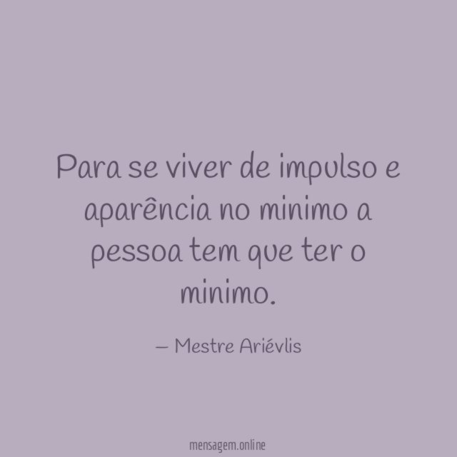 Para se viver de impulso e aparência no