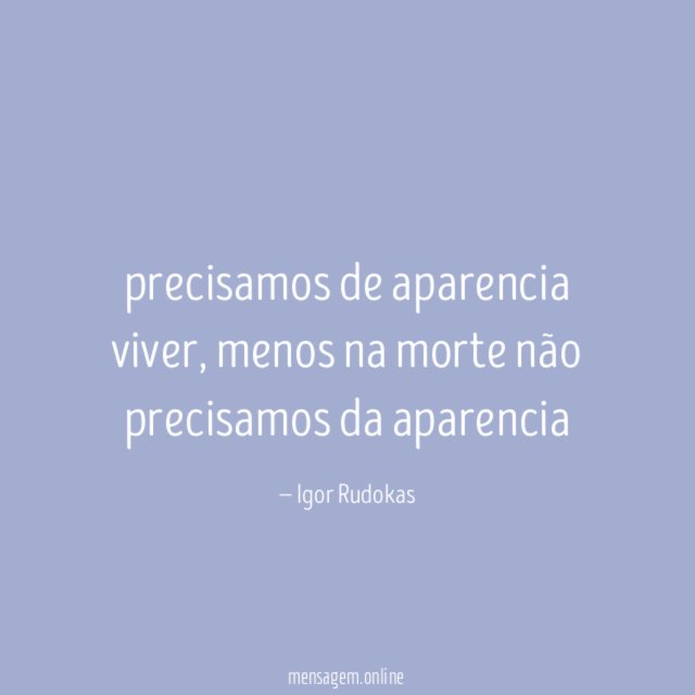 precisamos de aparencia viver