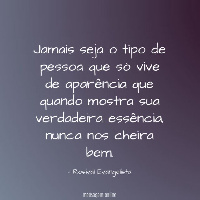Jamais seja o tipo de pessoa que só
