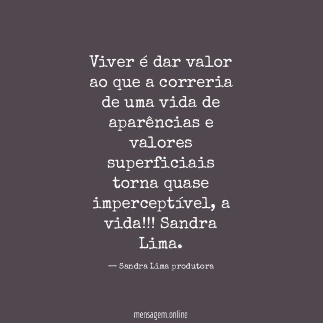 Viver é dar valor ao que a correria