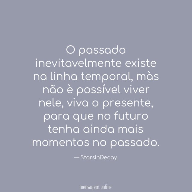 O passado inevitavelmente existe na linha temporal