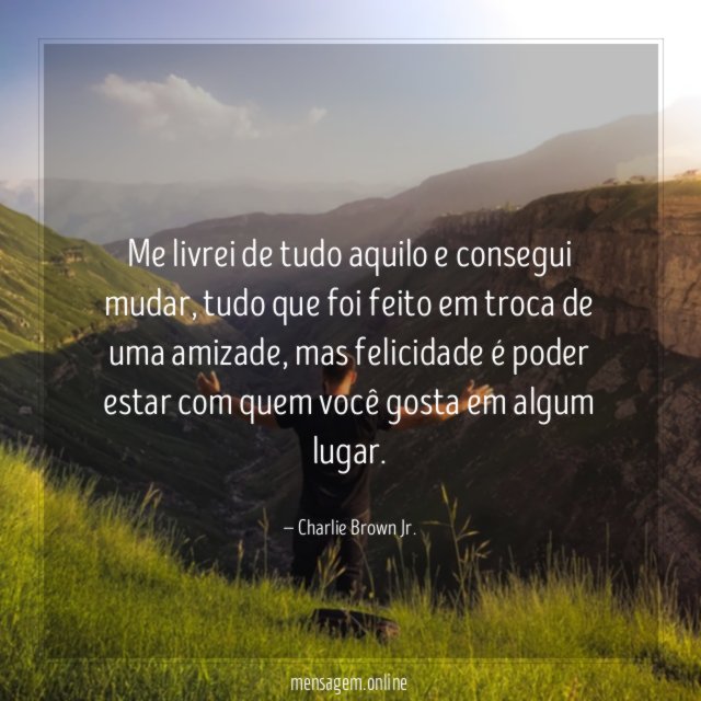 Me livrei de tudo aquilo e consegui mudar