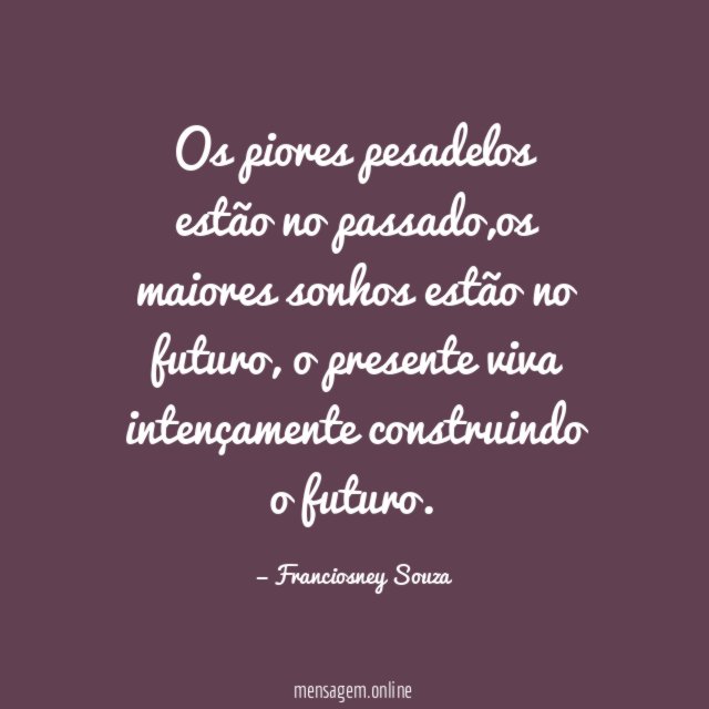 Os piores pesadelos estão no passado