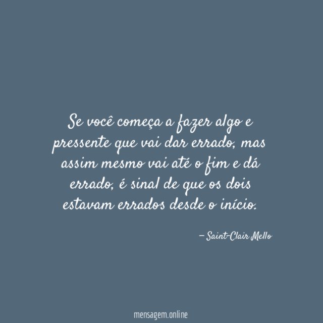 Se você começa a fazer algo e pressente