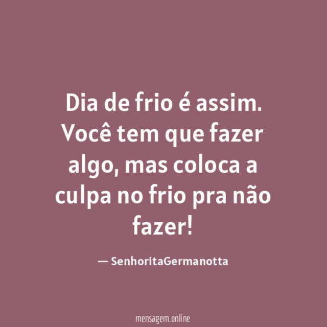 Dia de frio é assim