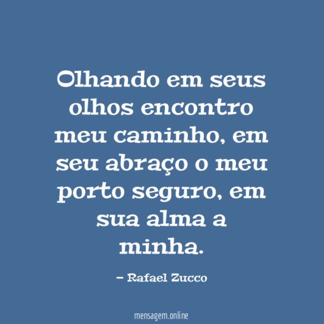 Olhando em seus olhos encontro meu caminho