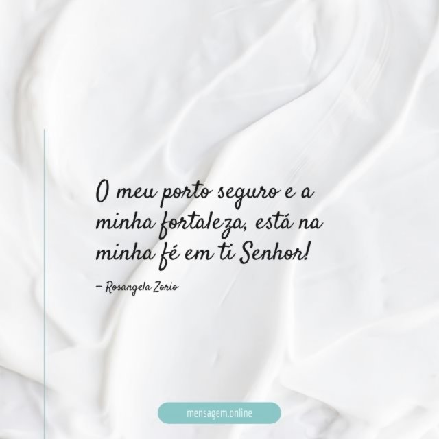 O meu porto seguro e a minha fortaleza