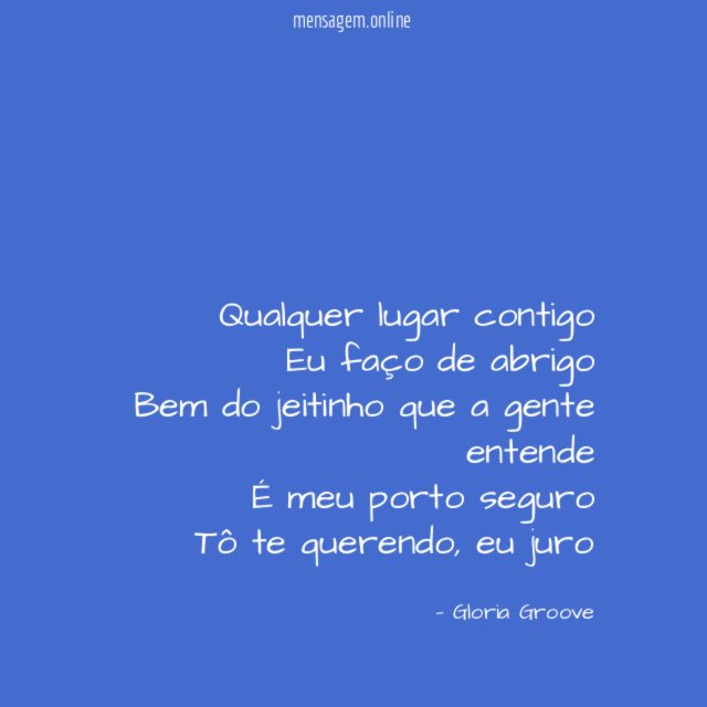 Qualquer lugar contigo Eu faço de abrigo Bem do jeitinho