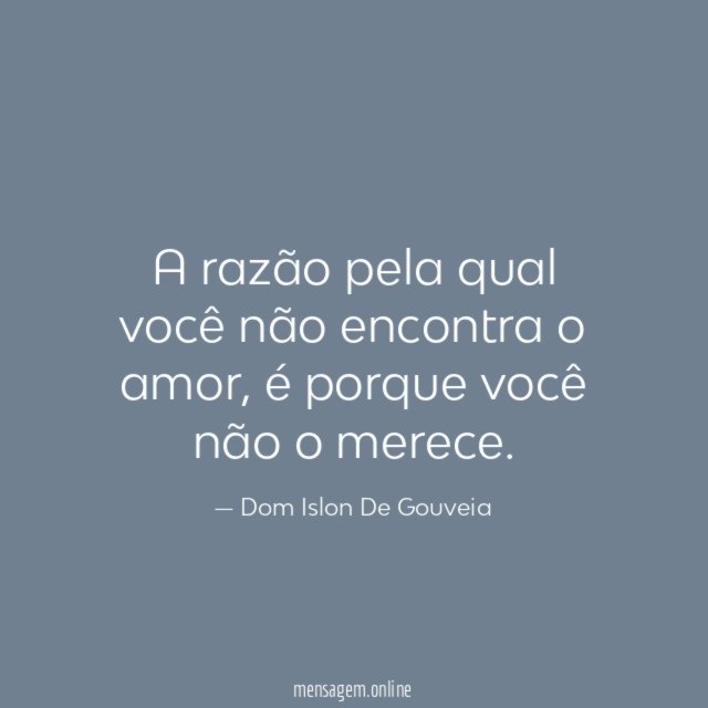 A razão pela qual você não encontra o amor