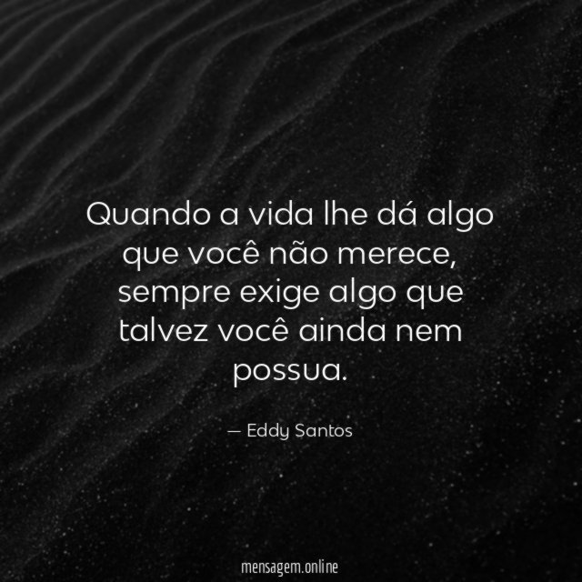 Quando a vida lhe dá algo que você não merece