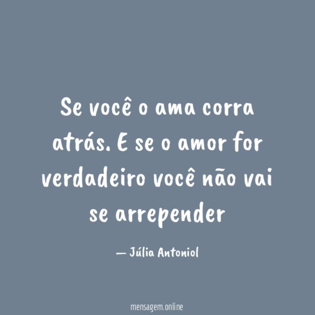 Se você o ama corra atrás