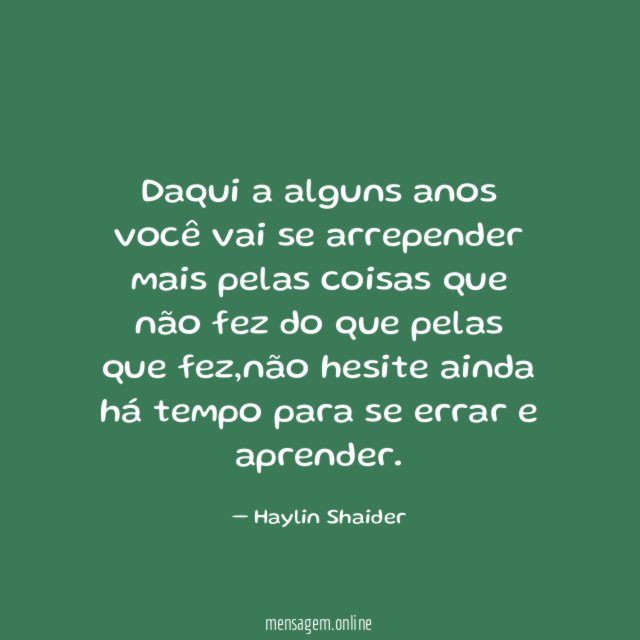 Daqui a alguns anos você vai se arrepender