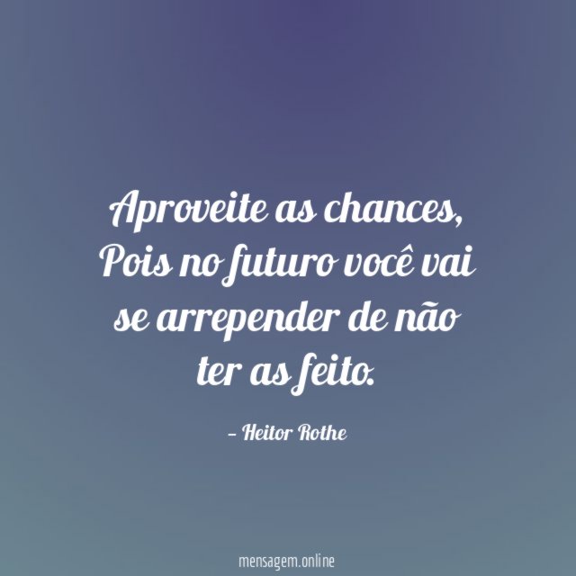 Aproveite as chances
