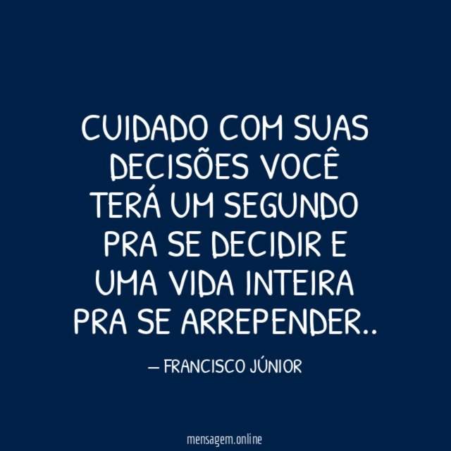 Cuidado com suas decisões você terá um segundo