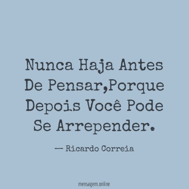 Nunca Haja Antes De Pensar
