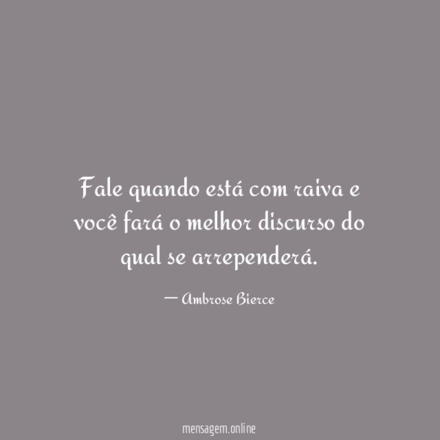 Fale quando está com raiva e você fará