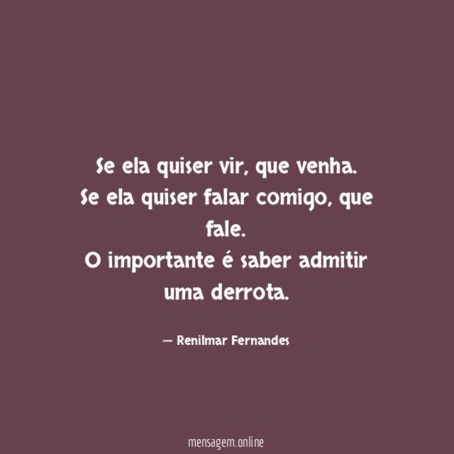 Se ela quiser vir