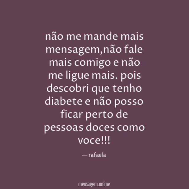 não me mande mais mensagem