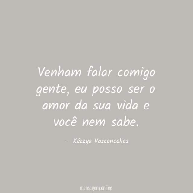 Venham falar comigo gente