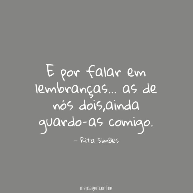 E por falar em lembranças