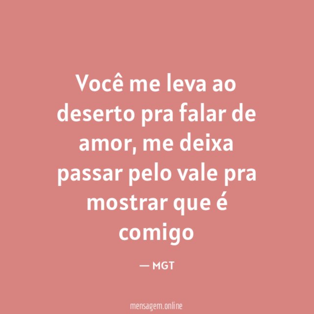 Você me leva ao deserto pra falar de amor