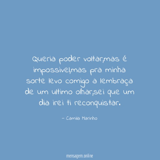 Queria poder voltar