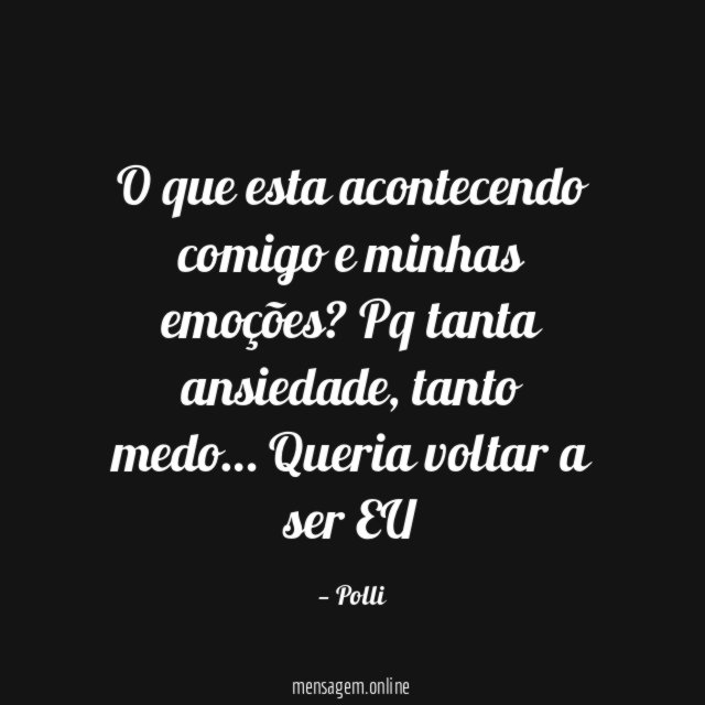 O que esta acontecendo comigo e minhas emoções
