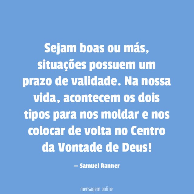 Sejam boas ou más