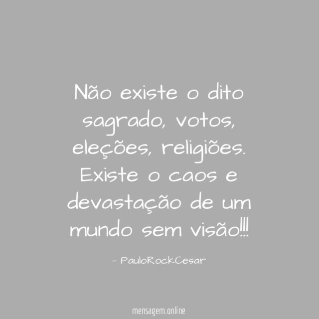 Não existe o dito sagrado