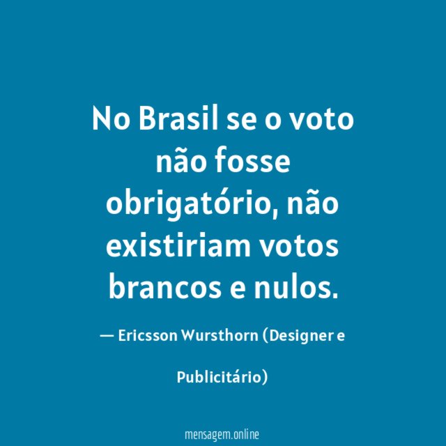 No Brasil se o voto não fosse obrigatório