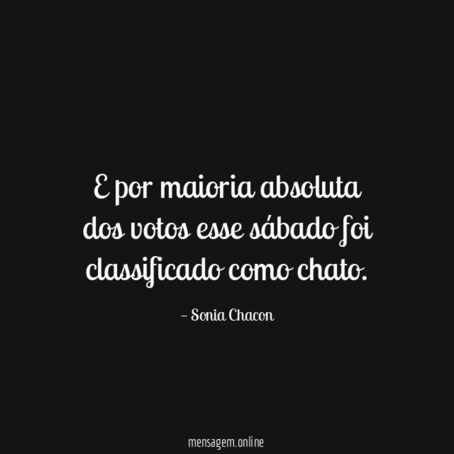 E por maioria absoluta dos votos esse sábado