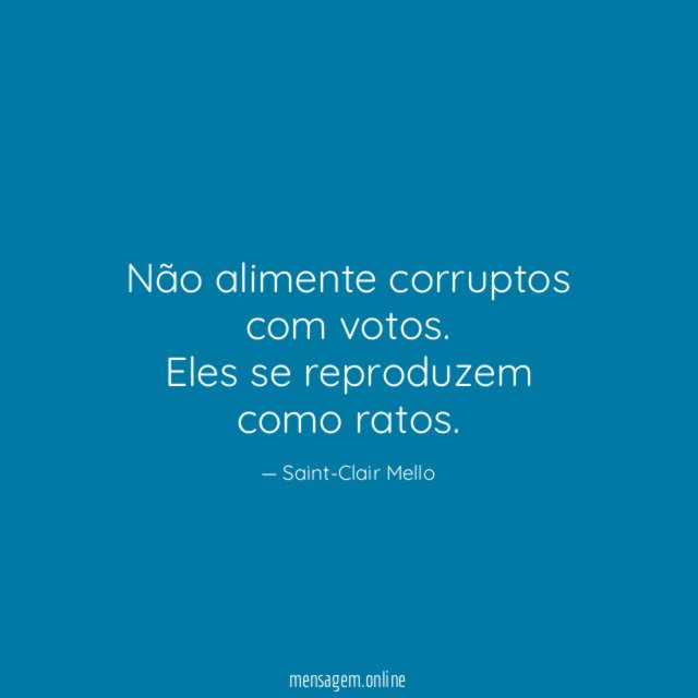 Não alimente corruptos com votos
