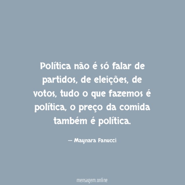 Política não é só falar de partidos