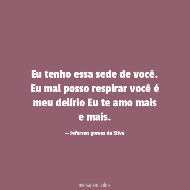 Eu tenho essa sede de você